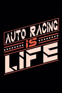 Auto Racing is Life