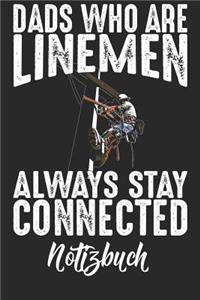 Dads Who Are Linemen Always Stay Connected Notizbuch