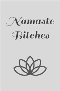 Namaste Bitches