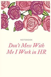 Don't Mess With Me I Work in HR