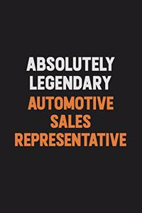 Absolutely Legendary Automotive Sales Representative