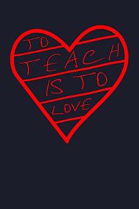 To Teach Is To Love