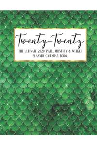 Twenty - Twenty The Ultimate 2020 Pixel Monthly & Weekly Planner Calendar Book