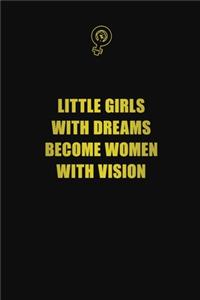 Little Girls with Dreams Become Women With Vision
