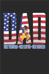 Dad The Welder The Myth The Legend
