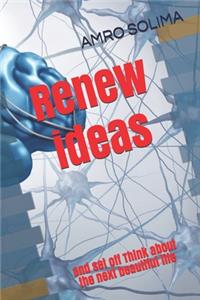 Renew ideas