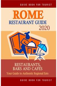 Rome Restaurant Guide 2020: Best Rated Restaurants in Rome - Top Restaurants, Special Places to Drink and Eat Good Food Around (Restaurant Guide 2020)