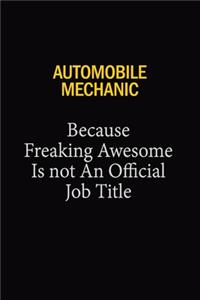 Automobile Mechanic Because Freaking Awesome Is Not An Official Job Title