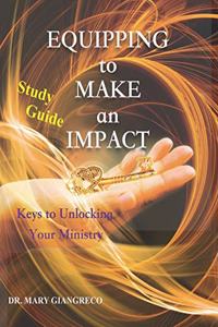 Equipping to Make an Impact - Study Guide