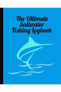 The Ultimate Saltwater Fishing Log Book