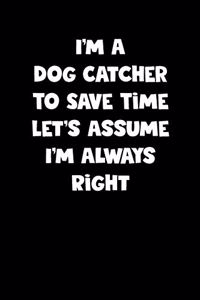 Dog Catcher Notebook - Dog Catcher Diary - Dog Catcher Journal - Funny Gift for Dog Catcher