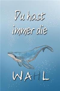 Du Hast Immer Die Wahl