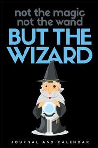Not the Magic Not the Wand But the Wizard