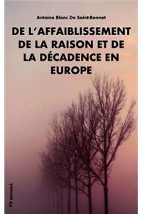 de l'Affaiblissement de la Raison Et de la Décadence En Europe