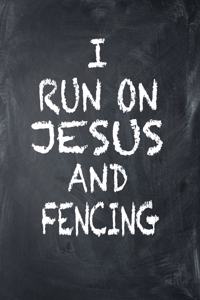 I Run on Jesus and Fencing