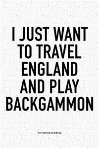 I Just Want to Travel England and Play Backgammon