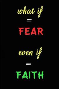 What If = Fear, Even If = Faith