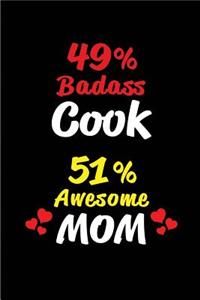 49% Badass Cook 51 % Awesome Mom