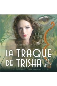 La Traque de Trisha: Les Seigneurs Dragons de Valdier Tome 3