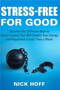 Stress-Free for Good