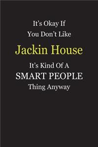 It's Okay If You Don't Like Jackin House It's Kind Of A Smart People Thing Anyway