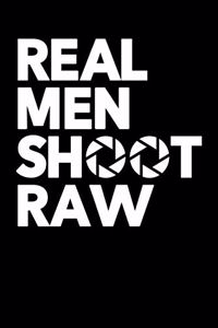 Real Men Shoot Raw