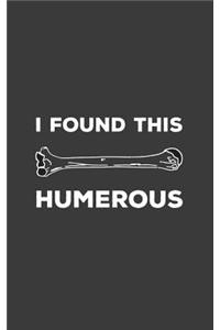 I Found This Humerous