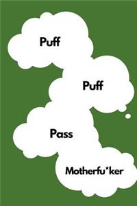 Puff Puff Pass Motherf*cker