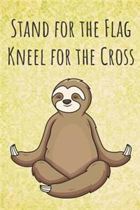 Stand for the Flag Kneel for the Cross