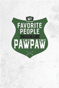 My Favorite People Call Me Pawpaw