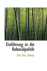 Einf Hrung in Die Kolonialpolitik