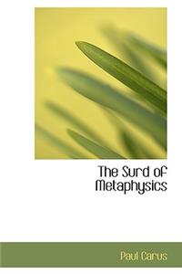 The Surd of Metaphysics