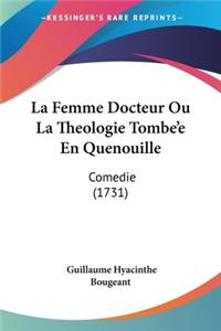 Femme Docteur Ou La Theologie Tombe'e En Quenouille