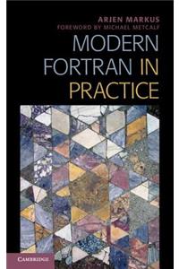 Modern FORTRAN in Practice