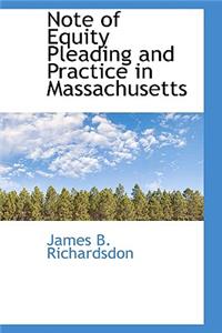 Note of Equity Pleading and Practice in Massachusetts