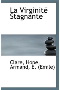La Virginite Stagnante