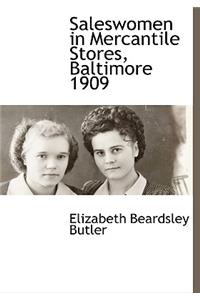 Saleswomen in Mercantile Stores, Baltimore 1909