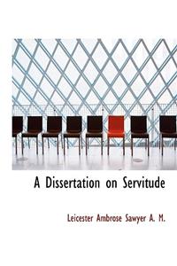A Dissertation on Servitude