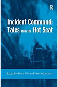 Incident Command: Tales from the Hot Seat