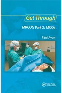 Get Through Mrcog Part 2: McQs