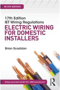 Iet Wiring Regulations: Electric Wiring for Domestic Installers, 15th Ed