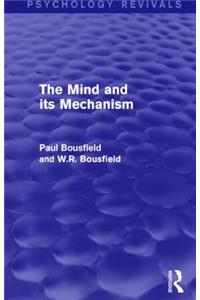 The Mind and its Mechanism