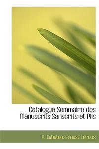 Catalogue Sommaire Des Manuscrits Sanscrits Et Plis