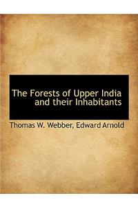 The Forests of Upper India and Their Inhabitants