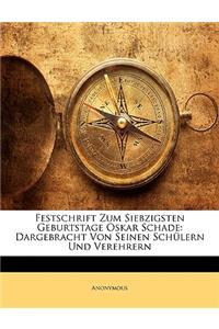 Festschrift Zum Siebzigsten Geburtstage Oskar Schade