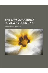 The Law Quarterly Review (Volume 12)