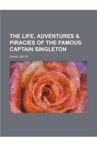 The Life, Adventures & Piracies of the Famous Captain Singleton