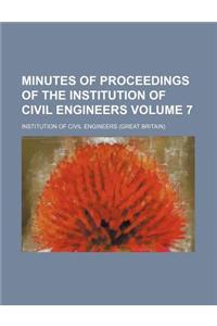 Minutes of Proceedings of the Institution of Civil Engineers Volume 7