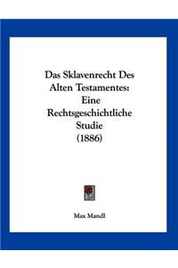 Das Sklavenrecht Des Alten Testamentes