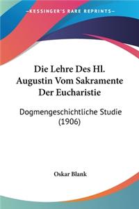 Lehre Des Hl. Augustin Vom Sakramente Der Eucharistie